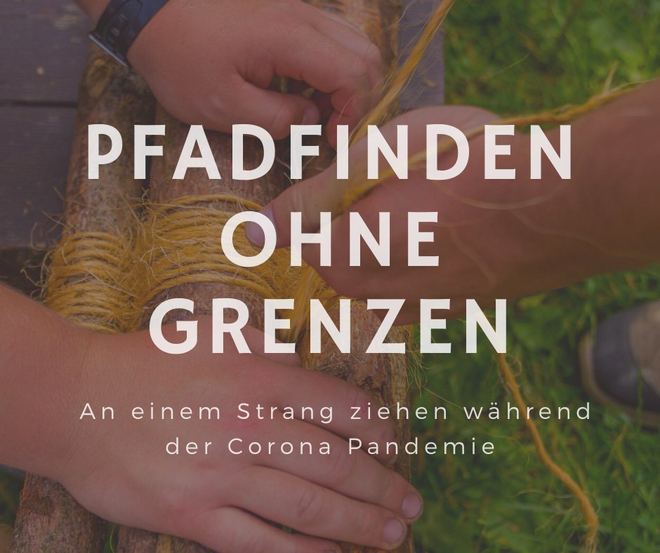 Pfadfinden ohne Grenzen – An einem Strang ziehen während der Corona-Pandemie (c) Dennis Greiffenberg